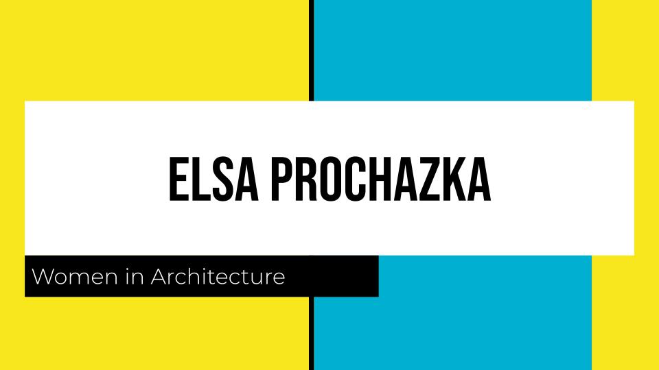 Women in Architecture: Elsa Prochazka